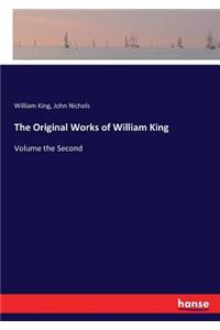 Original Works of William King