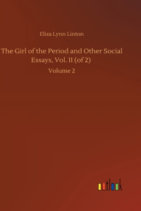 Girl of the Period and Other Social Essays, Vol. II (of 2)