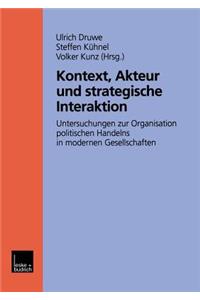 Kontext, Akteur und strategische Interaktion