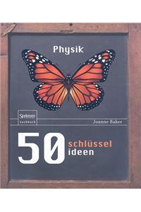 50 Schlüsselideen Physik