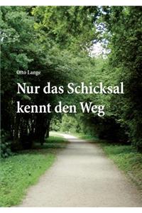 Nur das Schicksal kennt den Weg