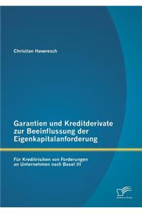 Garantien und Kreditderivate zur Beeinflussung der Eigenkapitalanforderung