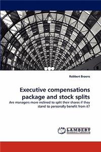 Executive Compensations Package and Stock Splits