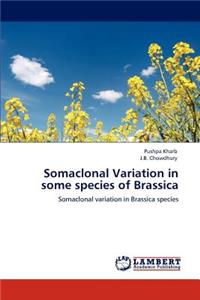 Somaclonal Variation in some species of Brassica