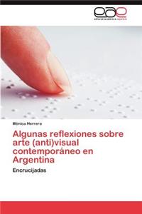 Algunas Reflexiones Sobre Arte (Anti)Visual Contemporaneo En Argentina