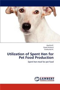 Utilization of Spent Hen for Pet Food Production