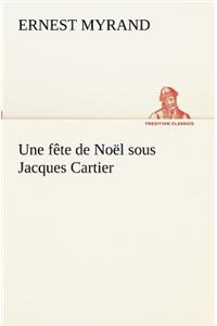 Une fête de Noël sous Jacques Cartier