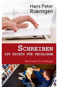 Schreiben Ist Nichts Fur Feiglinge
