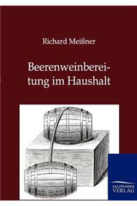 Beerenweinbereitung im Haushalt