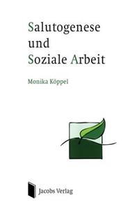 Salutogenese und Soziale Arbeit