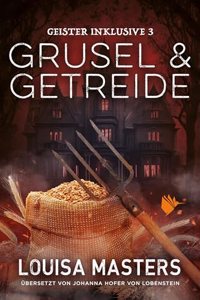 Grusel und Getreide