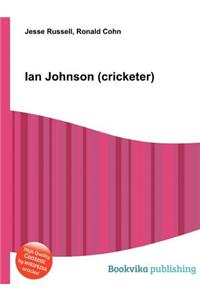 Ian Johnson (Cricketer)