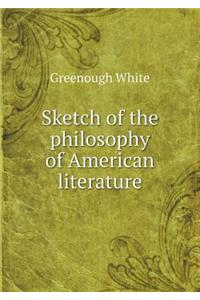 Sketch of the Philosophy of American Literature