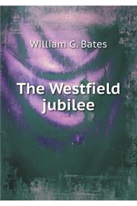 The Westfield Jubilee