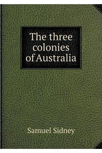 The Three Colonies of Australia