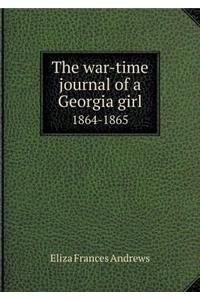 The War-Time Journal of a Georgia Girl 1864-1865