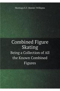 Combined Figure Skating Being a Collection of All the Known Combined Figures