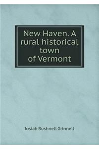 New Haven. a Rural Historical Town of Vermont