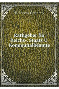 Rathgeber für Reichs-, Staats U. Kommunalbeamte