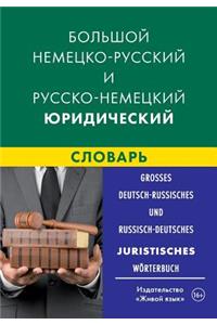 GroÃ?es Deutsch-Russisches Und Russisch-Deutsches Juristisches WÃ¶rterbuch: Bol'shoj Nemecko-Russkij I Russko-Nemeckij Juridicheskij Slovar'