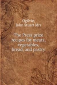 Press prize recipes for meats, vegetables, bread, and pastry