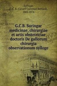 G.C.B. SURINGAR MEDICINAE CHIRURGIAE ET