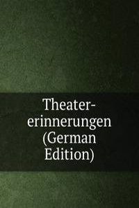 Theater-erinnerungen (German Edition)