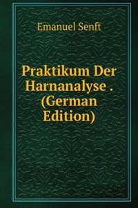 Praktikum Der Harnanalyse . (German Edition)