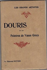 Douris et les peintres de vases grecs : etude critique