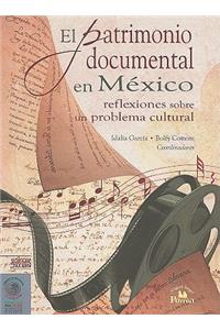 El Patrimonio Documental en Mexico