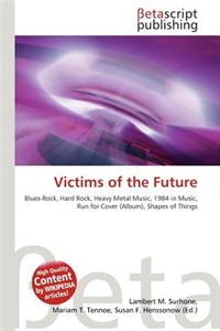 Victims of the Future