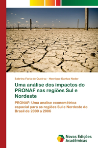 Uma análise dos impactos do PRONAF nas regiões Sul e Nordeste