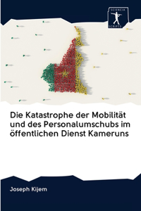 Katastrophe der Mobilität und des Personalumschubs im öffentlichen Dienst Kameruns