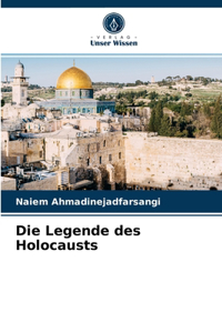 Die Legende des Holocausts