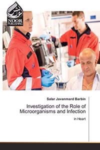 Investigation of the Role of Microorganisms and Infection