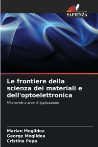 Le frontiere della scienza dei materiali e dell'optoelettronica