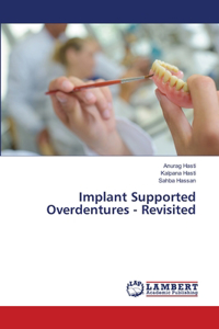 Implant Supported Overdentures - Revisited