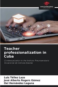 Teacher professionalization in Cuba