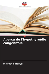 Aperçu de l'hypothyroïdie congénitale