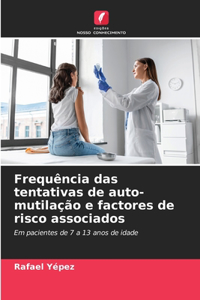 Frequência das tentativas de auto-mutilação e factores de risco associados