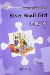 River Snail Girl - Rainbow Bridge Graded Chinese Reader, Starter : 150 Vocabulary Words