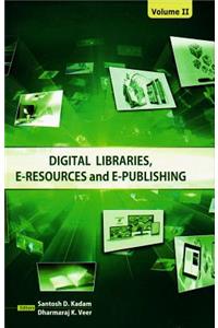 Digital Libraries, E-Resources and E-Publishing