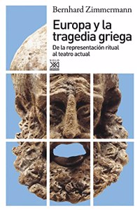 Europa y la tragedia griega: De la representacion ritual al teatro actual