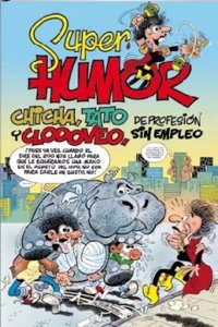 Chicha, Tato y Clodoveo, de profesion sin empleo (Super Humor Mortadelo 46)