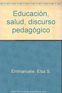 Educacion, salud, discurso pedagogico