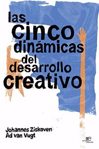 Las Cinco Dinamicas del Desarrollo Creativo