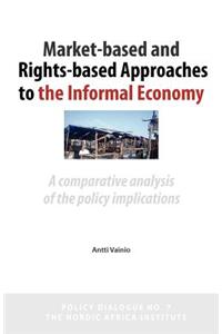 Market-Based and Rights-Based Approaches to the Informal Economy