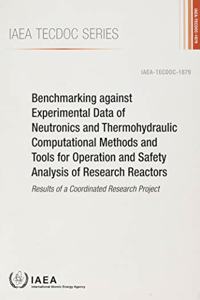 Benchmarking Against Experimental Data of Neutronics and Thermohydraulic Computational Methods and Tools for Operation and Safety Analysis of Research Reactors