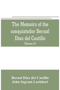 The memoirs of the conquistador Bernal Diaz del Castillo