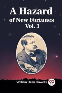 Hazard of New Fortunes Vol. 3